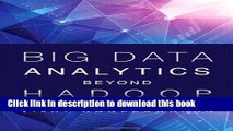 Download Big Data Analytics Beyond Hadoop: Real-Time Applications with Storm, Spark, and More