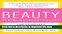 Read Books The Beauty Prescription: The Complete Formula for Looking and Feeling Beautiful E-Book