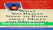 Read Books What You Really Need to Know about Moles and Melanoma (A Johns Hopkins Press Health