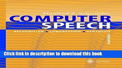 Read Computer Speech: Recognition, Compression, Synthesis (Springer Series in Information