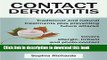 Read Books Contact Dermatitis: Traditional and Natural Treatments Plus Preventing Future Attacks