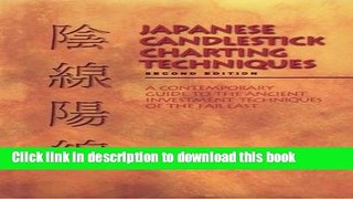 Read Japanese Candlestick Charting: A Contemporary Guide to the Ancient Techniques of the Far