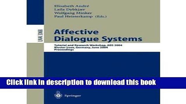 Read Affective Dialogue Systems: Tutorial and Research Workshop, Ads 2004, Kloster Irsee, Germany,