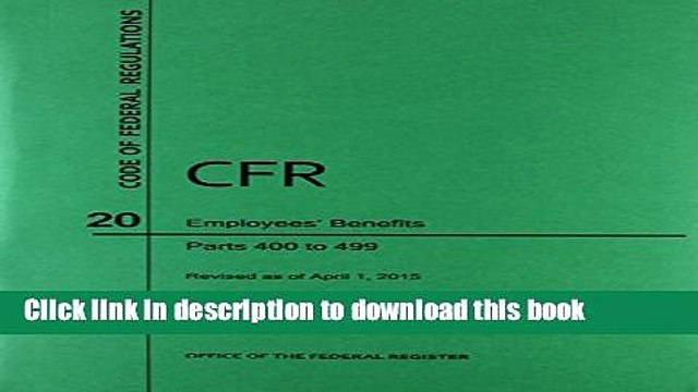 [PDF] Code of Federal Regulations Title 20, Employees Benefits, Parts 400-499, 2015 [Download]