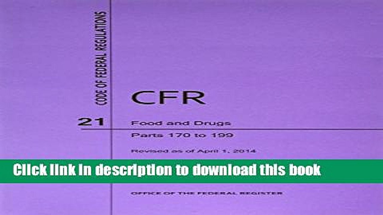[PDF]  Code of Federal Regulations Title 21, Food and Drugs, Parts 170-199, 2014  [Read] Full Ebook