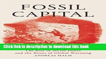 Read Fossil Capital: The Rise of Steam Power and the Roots of Global Warming  Ebook Free