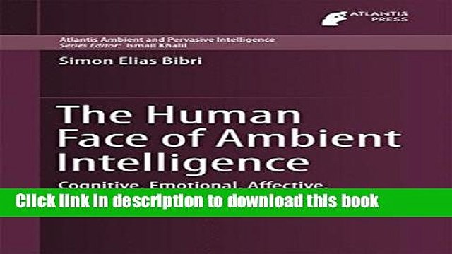 Read The Human Face of Ambient Intelligence: Cognitive, Emotional, Affective, Behavioral and