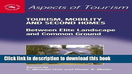 [PDF]  Tourism, Mobility and Second Homes: Between Elite Landscape and Common Ground  [Download]