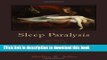 Download Books Sleep Paralysis: Night-mares, Nocebos, and the Mind-Body Connection (Studies in