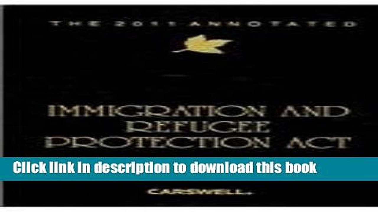 [PDF]  The 2011 Annotated Immigration and Refugee Protection Act of Canada  [Read] Online