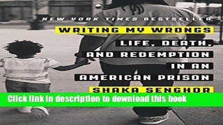 Download Writing My Wrongs: Life, Death, and Redemption in an American Prison  PDF Free