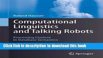 Read Computational Linguistics and Talking Robots: Processing Content in Database Semantics Ebook