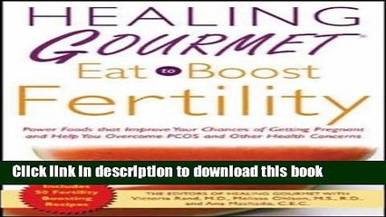[PDF] Healing Gourmet Eat to Boost Fertility Download Online