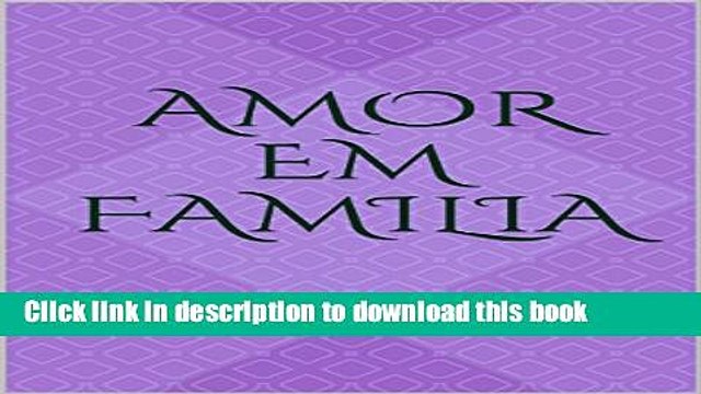 [PDF] AMOR EM FAMILIA: AS AVENTURAS DE BENTINHO (Portuguese Edition) [Download] Full Ebook