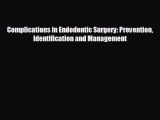 there is Complications in Endodontic Surgery: Prevention Identification and Management
