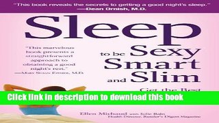 Download Books Sleep to be Sexy, Smart,   Slim: Get the Best Sleep of Your Life Tonight and Every