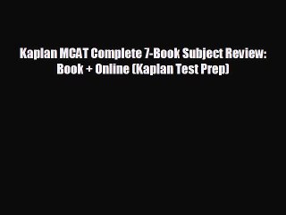 there is Kaplan MCAT Complete 7-Book Subject Review: Book + Online (Kaplan Test Prep)