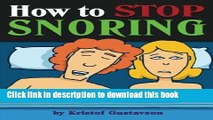 Read Books How to Stop Snoring: Discover How to Stop Snoring Today - ( Snoring Remedies, Snoring
