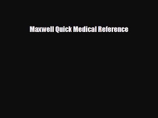 Télécharger la video: there is Maxwell Quick Medical Reference