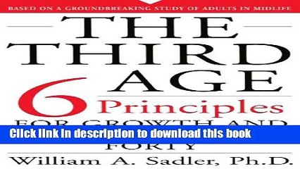 [PDF]  The Third Age: Six Principles Of Growth And Renewal After Forty  [Download] Online