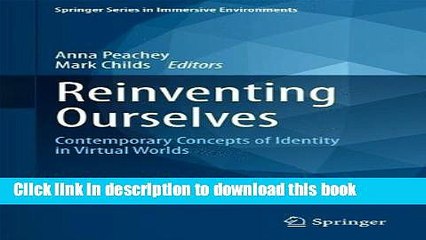 Read Reinventing Ourselves: Contemporary Concepts of Identity in Virtual Worlds (Springer Series