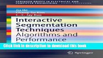 Read Interactive Segmentation Techniques: Algorithms and Performance Evaluation (SpringerBriefs in