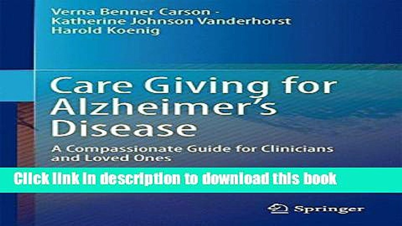 [PDF]  Care Giving for Alzheimer s Disease: A Compassionate Guide for Clinicians and Loved Ones