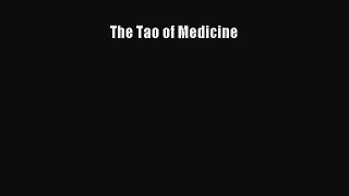 Read The Tao of Medicine Ebook Free