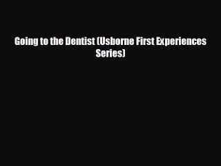 behold Going to the Dentist (Usborne First Experiences Series)