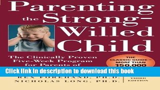 Read Parenting the Strong-Willed Child: The Clinically Proven Five-Week Program for Parents of