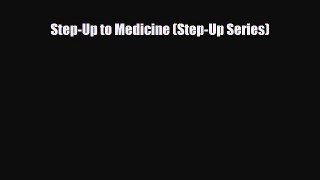 complete Step-Up to Medicine (Step-Up Series)
