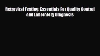 Download Retroviral Testing: Essentials For Quality Control and Laboratory Diagnosis PDF Online