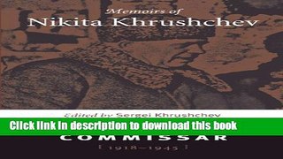 [Read PDF] Memoirs of Nikita Khrushchev: Volume 1: Commissar, 1918-1945  Read Online