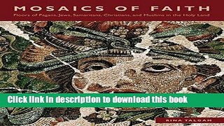 [PDF] Mosaics of Faith: Floors of Pagans, Jews, Samaritans, Christians, and Muslims in the Holy