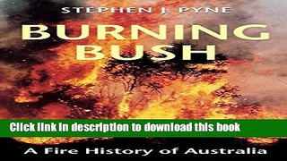 [Download] Burning Bush: A Fire History of Australia (Weyerhaeuser Environmental Books)  Full EBook