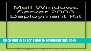 Download MELL Windows Server 2003 Deployment Kit: Microsoft eLearning Library Ebook Free