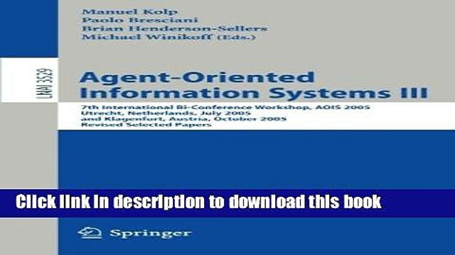 Read Agent-Oriented Information Systems III: 7th International Bi-Conference Workshop, AOIS 2005,