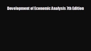 FREE PDF Development of Economic Analysis 7th Edition  BOOK ONLINE