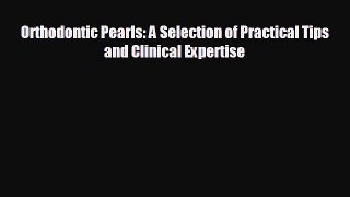 behold Orthodontic Pearls: A Selection of Practical Tips and Clinical Expertise