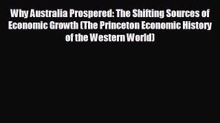 READ book Why Australia Prospered: The Shifting Sources of Economic Growth (The Princeton