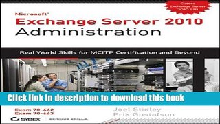 Read Exchange Server 2010 Administration: Real World Skills for MCITP Certification and Beyond
