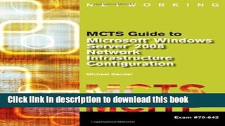 Download MCTS Guide to Microsoft Windows Server 2008 Network Infrastructure Configuration (exam