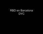 Concierto RBD 25/08 BARCELONA [DYC]