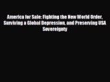 READ book America for Sale: Fighting the New World Order Surviving a Global Depression and