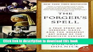 Download The Forger s Spell: A True Story of Vermeer, Nazis, and the Greatest Art Hoax of the