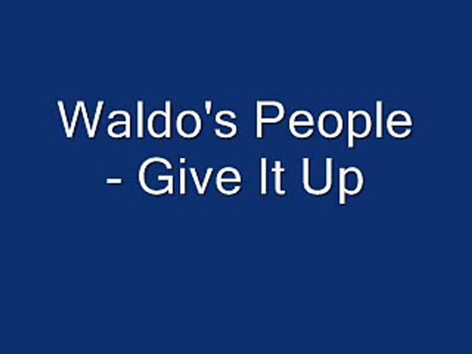 Waldo's People - Give It Up