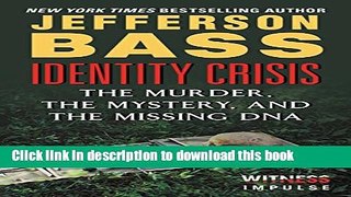 Download Identity Crisis: The Murder, the Mystery, and the Missing DNA Ebook Online