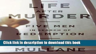 Download Life After Murder: Five Men in Search of Redemption Ebook Online