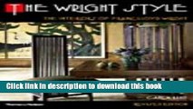 Read The Wright Style: The Interiors of Frank Lloyd Wright  Ebook Free