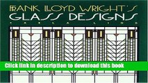 Download Frank Lloyd Wright s Glass Designs  PDF Online